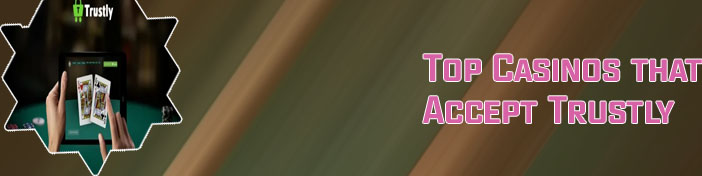 Top casino that accepts trustly